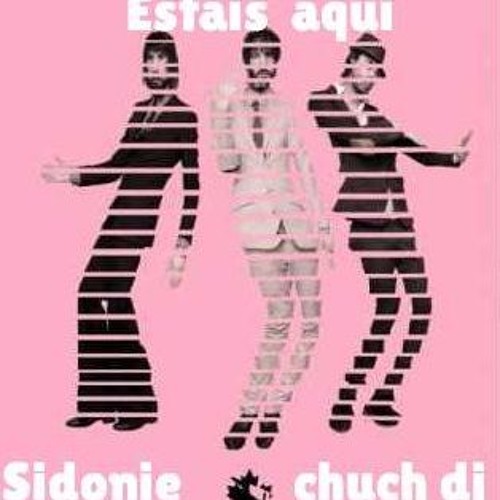 Estais Aqui Rmx (sidonie) By Chuch Dj