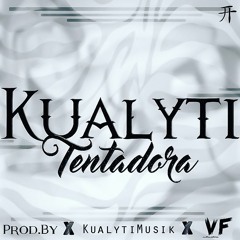 Kualyti - Tentadora (Prod.By KualytiMusik & VF}