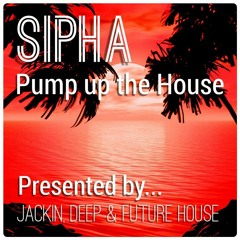 Sipha - Pump Up The House [FREE DOWNLOAD]
