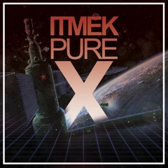 Itmek- Pure X (FREE DOWNLOAD)