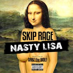 Skip Rage - "Nasty Lisa" (Clean Edit)