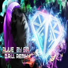 "Alive" , by Sia (D.R.U. REMIX)
