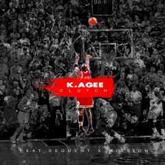 K. Agee - Clutch ft. SeQuent & Mission