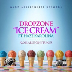 Ice Cream ( Dropzone / Haze Lyteyear )