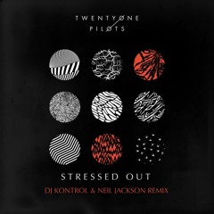 Stressed Out (DJ Kontrol & Neil Jackson Remix)