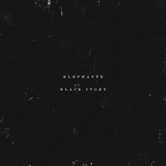 Elephante - Black Ivory [Thissongissick.com Premiere] [Free Download]