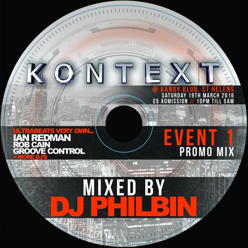 Kontext Launch Event Saturday 19th March Promo CD Mixed By DJ Philbin