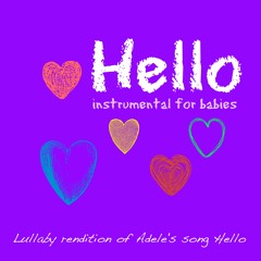 Hello - Adele Lullaby cover (for babies)