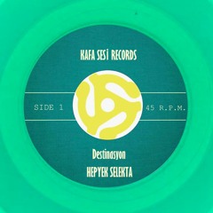 Hepyek Selekta - Destinasyon [Kafa Sesi Records]
