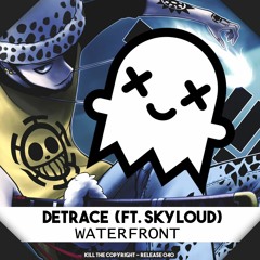 Detrace - Waterfront (ft. Skyloud)