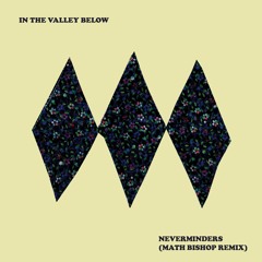 Neverminders (Math Bishop Remix)