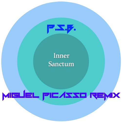 FREE DOWNLOAD - P.S.B. - I.N.N.E.R. S.A.N.C.T.U.M. - MIGUEL PICASSO REMIX