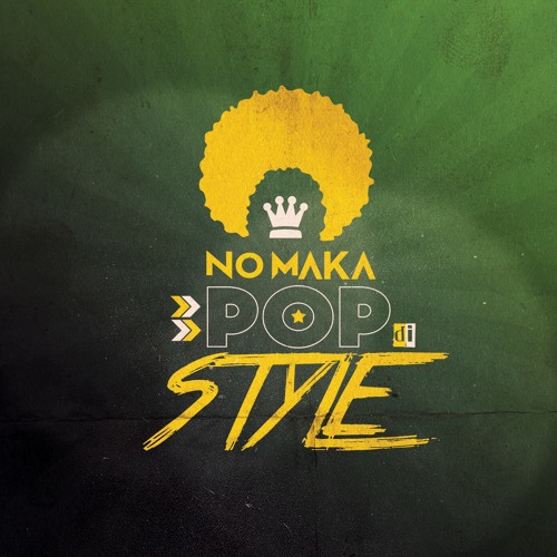 No Maka - Pop Di Style