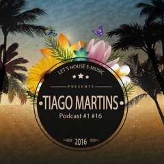 Tiago Martins - Podcast #01 #16 (Free DL)