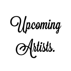 Upcoming Artists.