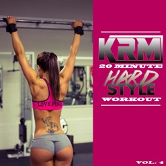 KRM's - 20 Minute Workout (Vol 4) [Reverse Bass Hardstyle]