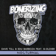 Dave Till & Edu Barboza Ft. G.Oliver - Nocturnal (#55 ON BEATPORT TOP 100)