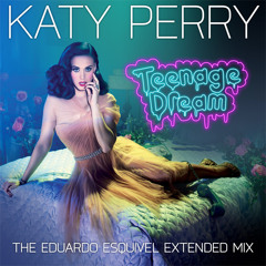 Teenage Dream (The Eduardo Esquivel Extended Mix)