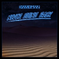 Caveman - Never Going Back
