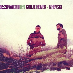 Bespoke Musik Radio 039 : Gorje Hewek + Izhevski