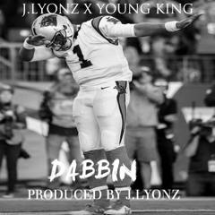J.Lyonz X Young King- Dabbin