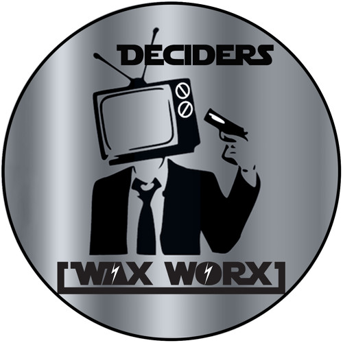 Wax Worx - Deciders