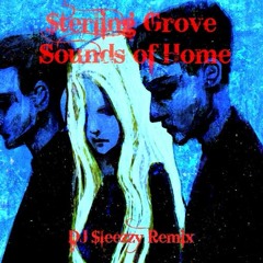 Sterling Grove - Sounds of Home (DJ Sleezzy Remix)