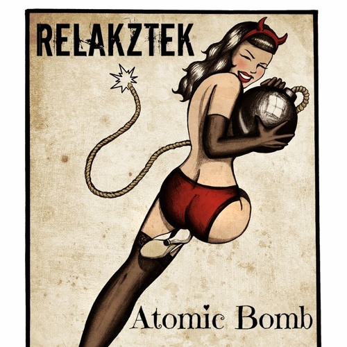 Relakztek - Atomic Bomb FINAL
