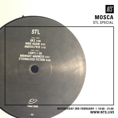 Mosca NTS Show: 3rd February 2016 (STL Special)