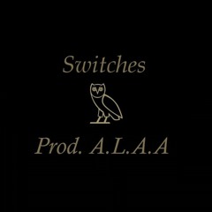A.L.A.A - Switches [OVO Type Beat]