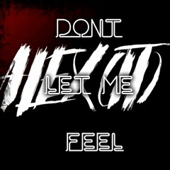 Don't Let Me Feel