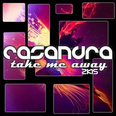 Casandra -Take Me Away  -  Chris Oldman Radio Version -