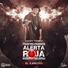 Daddy Yankee ft El Ejercito - Alerta Roja