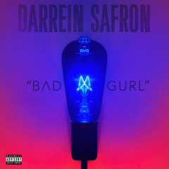 Darrein Safron - Bad Gurl