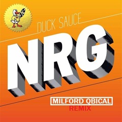 Duck Sauce - NRG (Milford Qbical Remix)