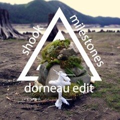 Shook - Milestones (dorneau edit)