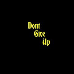Dont Give Up (prod by Negrosaki)