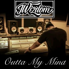 J - Wizdom - Outta My Mind