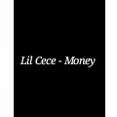 Lil Cece - Money