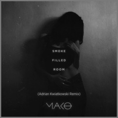 Mako - Smoke Filled Room (Adrian Kwiatkowski Remix)