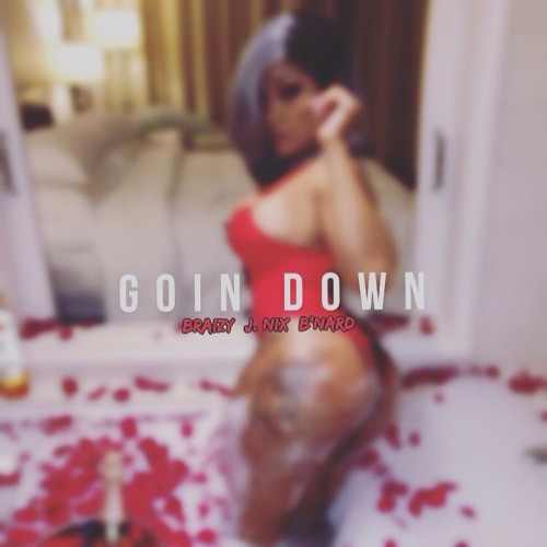 Going Down by: Braizy J. Nix & B'Nard