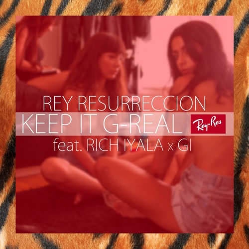 Rey Res ft. Rich Iyala & Gi - Keep It G-Real [Thizzler.com]