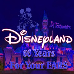 DISNEYLAND -  60 Years For Your EARS [FREE Download]