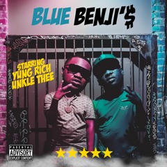 Yung Rich ft Uncle Thee Blue Benjis