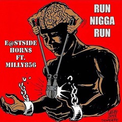 Run Nigga Run Ft MIlly856