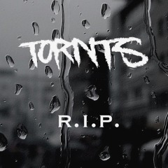 TORNTS - R.I.P