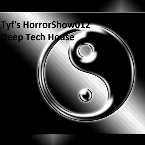 DJ Tyf's HorrorShow 012 - Deep Minimal Techno - Dark Tech House dj set 50m