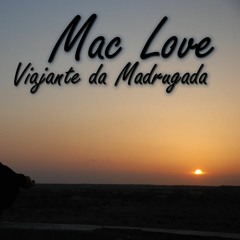 Mac Love - Viajante da Madrugada