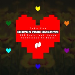 Toby Fox - Hopes And Dreams (VGR Remix feat. Jenny) [GonZealous Re-Route] [FREE DOWNLOAD - "Buy"]