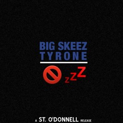 Big Skeez x Tyrone_NO SLEEPIN